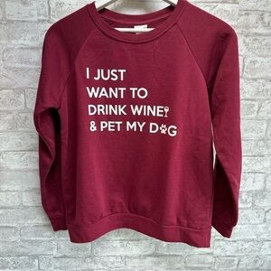 I‎ just want to drink wine & pet my dog crewneck sweater unisex medium burgundy